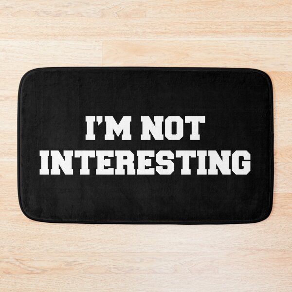 Item preview, I'm Not Interesting designed and sold by snwball.