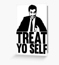treat yo self Greeting Card