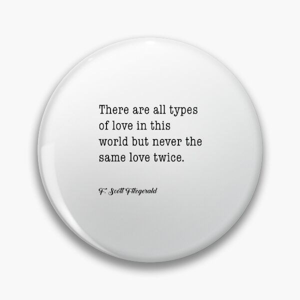 Item preview, F. Scott Fitzgerald quote - There are all types of love in this world designed and sold by corbrand.