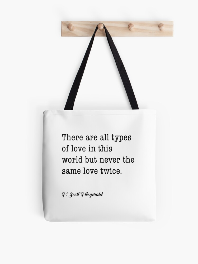 Zitat Von F Scott Fitzgerald Es Gibt Alle Arten Von Liebe Auf Dieser Welt Stofftasche Von Corbrand Redbubble