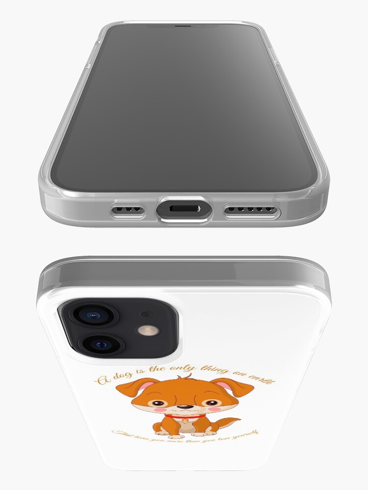 Alternate view of A Dog Is The Only Thing On Earth That Loves You More Than You Love Yourself iPhone Case & Cover