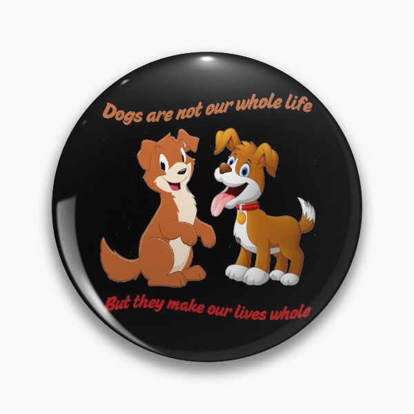 Item preview, Dogs Are Not Our Whole Life But They Make Our Lives Whole designed and sold by Tee Bogitini.