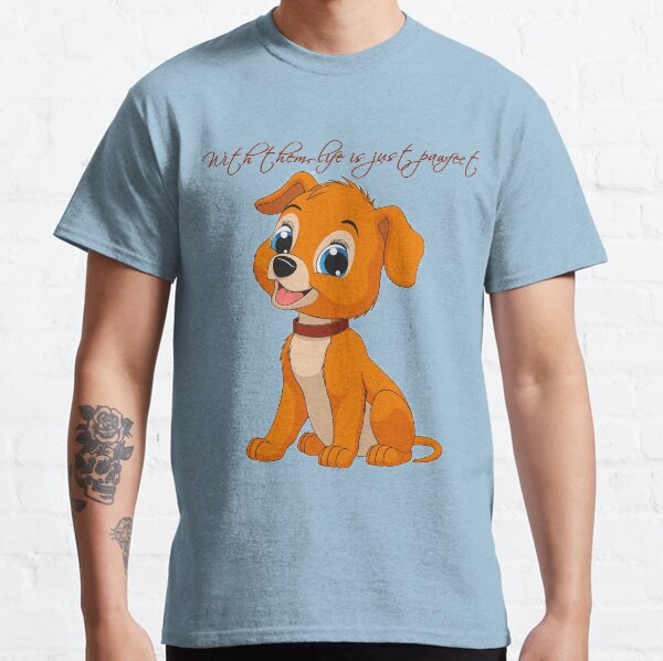 With Them, Life Is Just Pawfect Classic T-Shirt