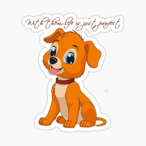 With Them, Life Is Just Pawfect Sticker