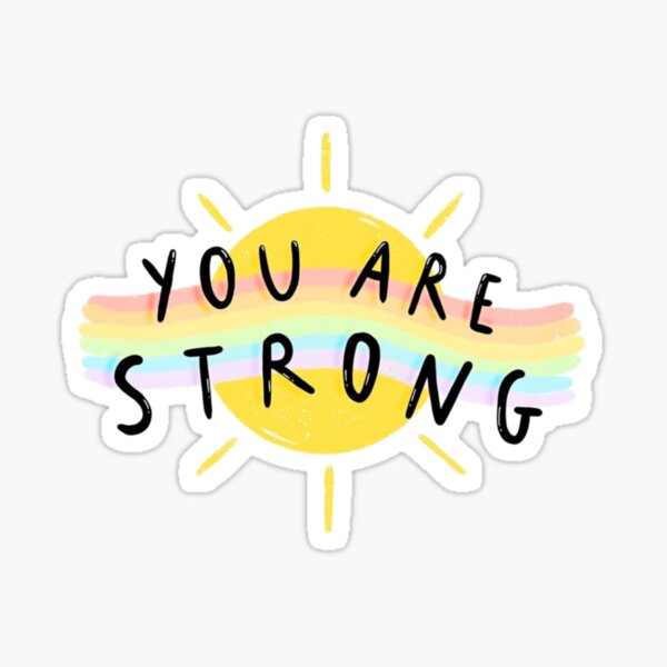 You are Strong Sticker