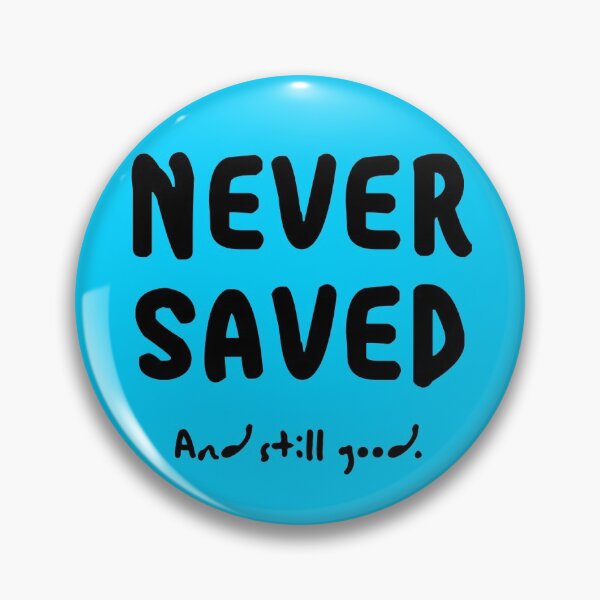 Item preview, Never Saved - Black Text designed and sold by CRHerrera.