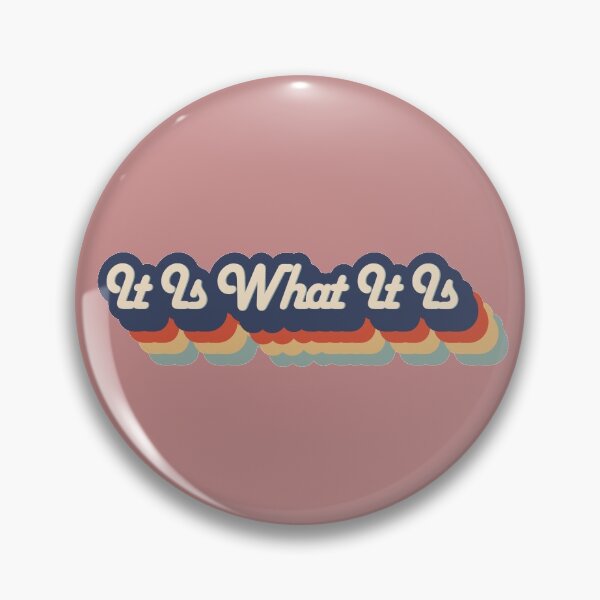 Item preview, It Is What It Is designed and sold by Chandler Percy.
