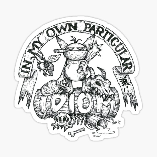 In My Own Particular Idiom Sticker