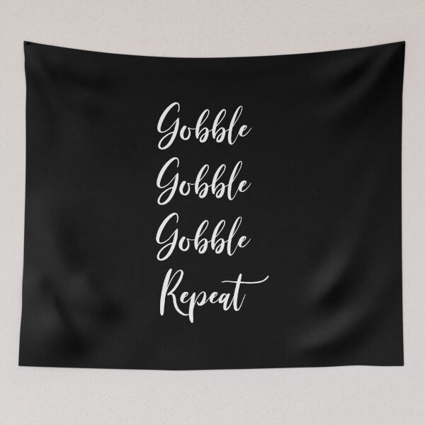 Item preview, Gobble Gobble Gobble Repeat - Thanksgiving - Fall - Thankful - Thanksgiving Gift - Funny Thanksgiving designed and sold by Rainwater Merch.