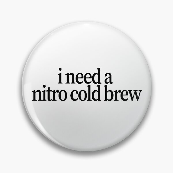 Item preview, i need a nitro cold brew designed and sold by emwing14.