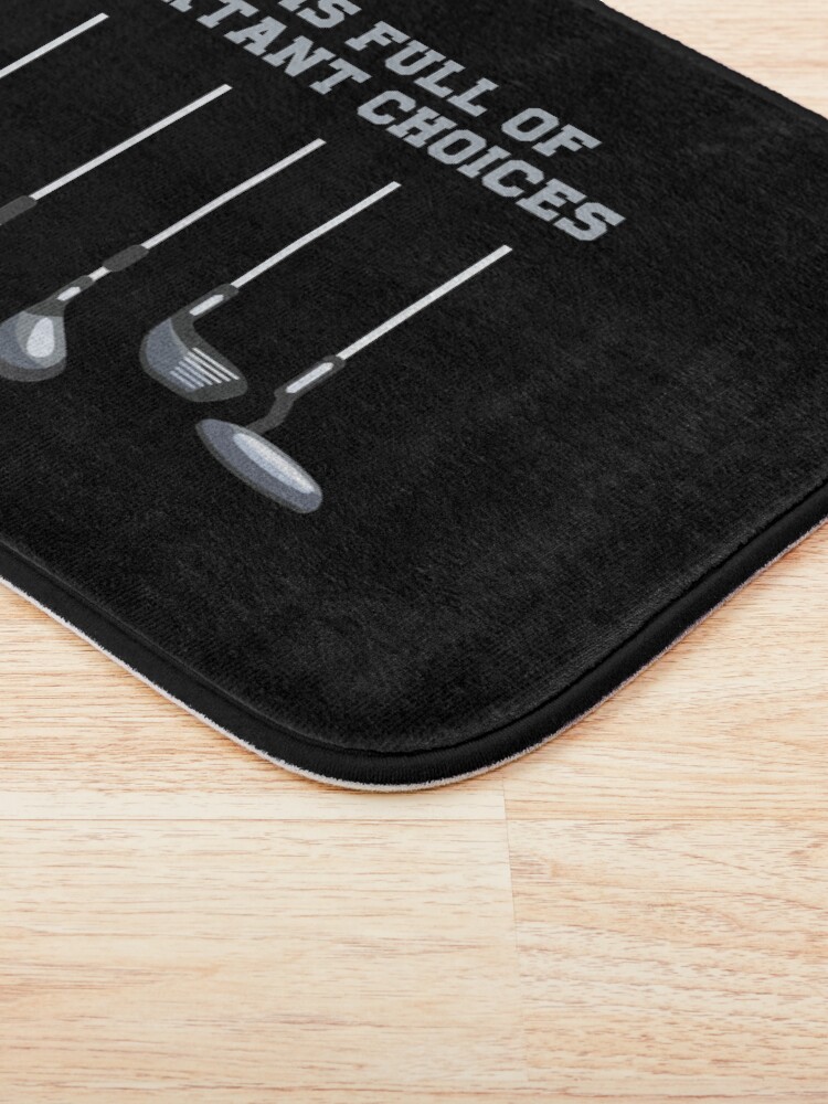 Alternate view of Golf Club Lover Life Is Full Of Important Choices Gift Bath Mat