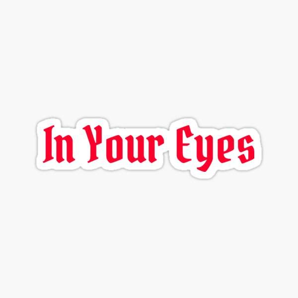 In Your Eyes Sticker