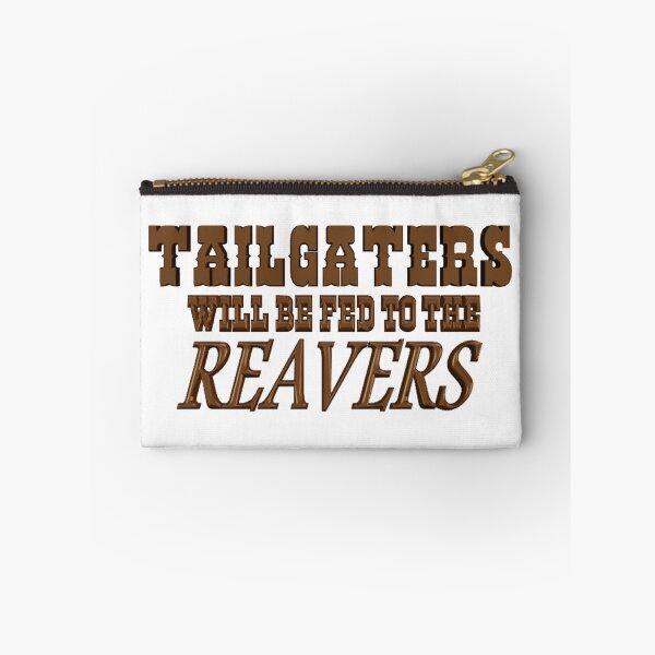 Item preview, Tailgaters will be Fed to the Reavers designed and sold by Nikki SpaceStuffPlus.