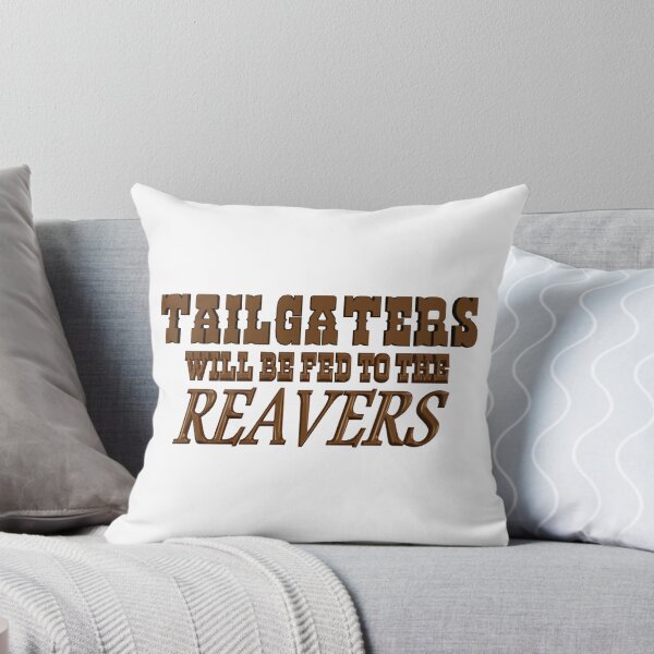 Item preview, Tailgaters will be Fed to the Reavers designed and sold by Nikki SpaceStuffPlus.