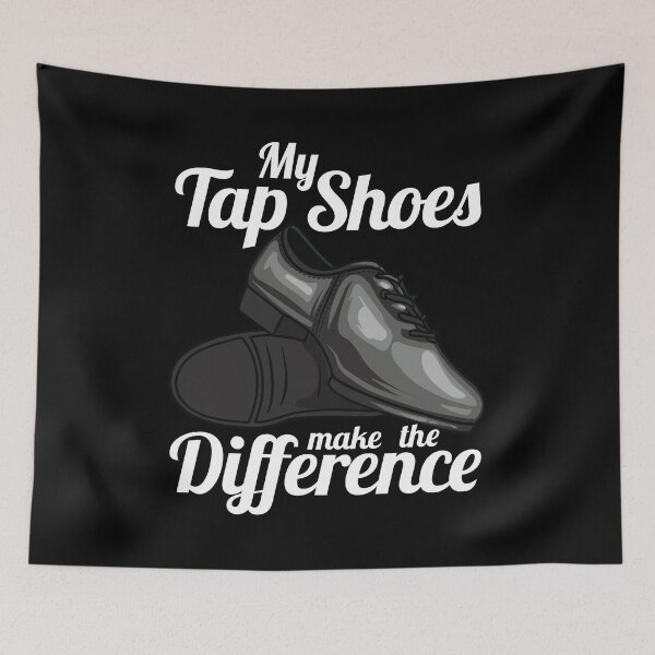 Item preview, My Tap Shoes Make The Difference Dancer designed and sold by perfectpresents.