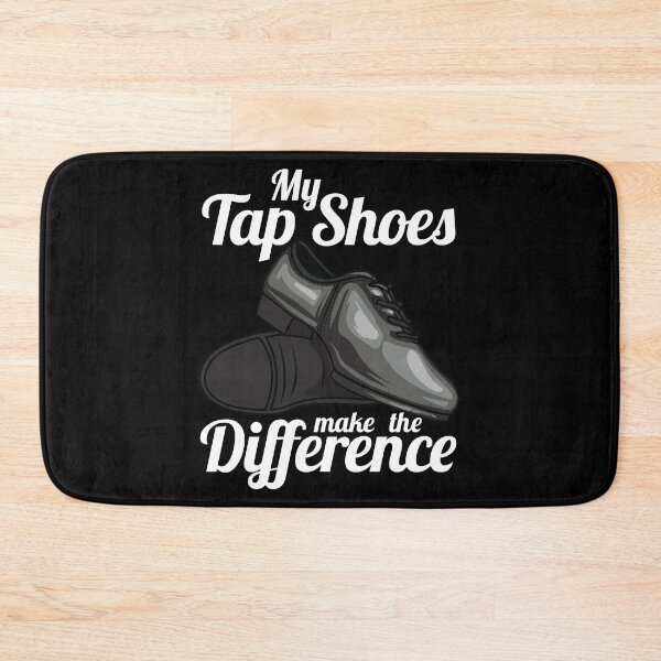 Item preview, My Tap Shoes Make The Difference Dancer designed and sold by perfectpresents.