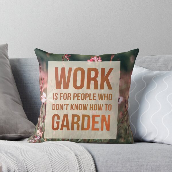 Item preview, Work is for people who don't know how to garden designed and sold by Dpe1974.