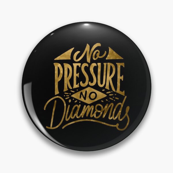 Item preview, No Pressure No Diamonds designed and sold by hatimelhag.