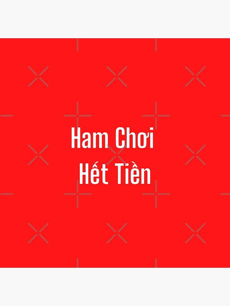 "Ham Choi Het Tien" Sticker for Sale by SakuraLoli Redbubble
