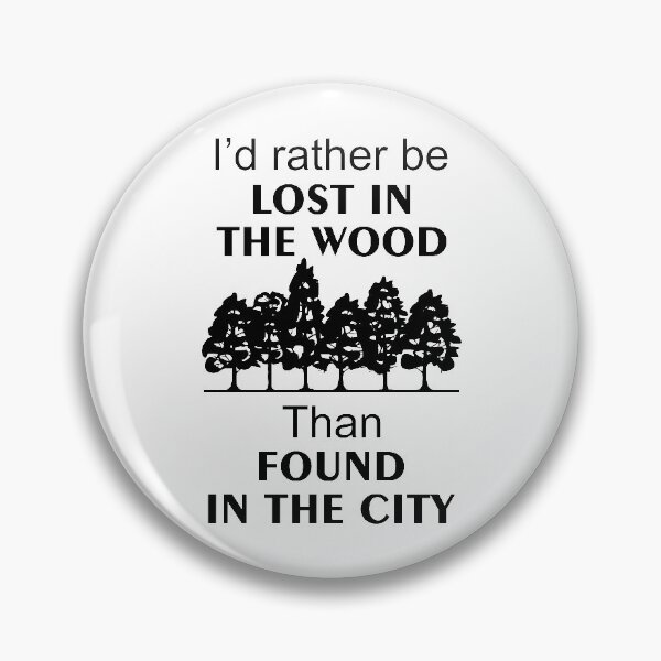 Item preview, Rather lost in the wood than found in the city designed and sold by Shabbyprints.