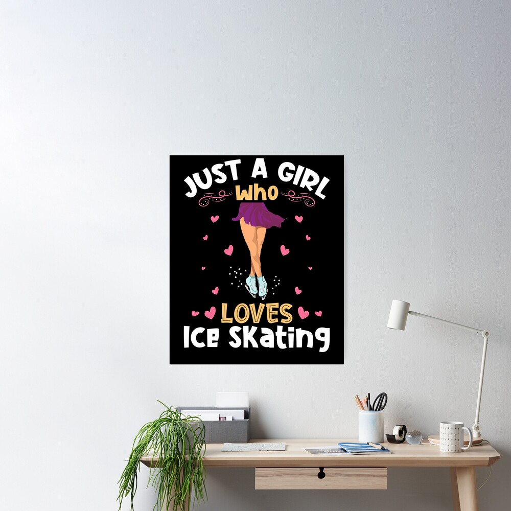Figure Skater Gifts ,Just A Girl Who Loves Ice Skating Poster for Sale by  NJMGOAT