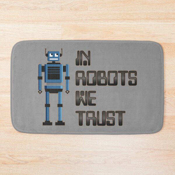 Item preview, In Robots We Trust designed and sold by Phil Tessier Too.