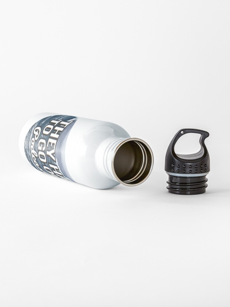 Alternate view of They Had to Go Out Podcast Water Bottle