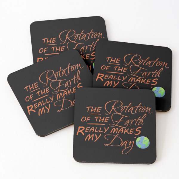 Item preview, The rotation of the Earth really makes my day designed and sold by mwjupiter9999.