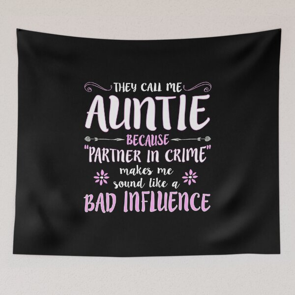Item preview, THEY CALL ME AUNTIE BECAUSE PARTNER IN CRIME Makes design designed and sold by nikkidawn74.