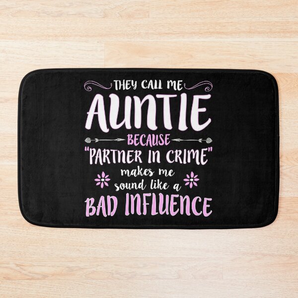 Item preview, THEY CALL ME AUNTIE BECAUSE PARTNER IN CRIME Makes design designed and sold by nikkidawn74.
