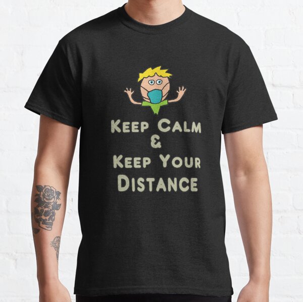 Keep Your Distance T-Shirts for Sale | Redbubble