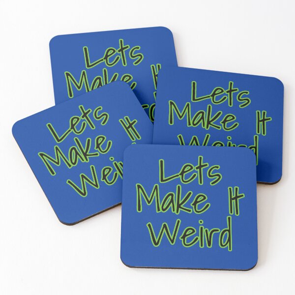 Item preview, Lets Make It Weird designed and sold by Willyboy16.