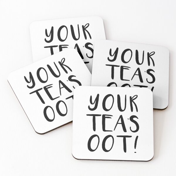 Item preview, YOUR TEAS OOT!, Scots Language Phrase designed and sold by MacPean.
