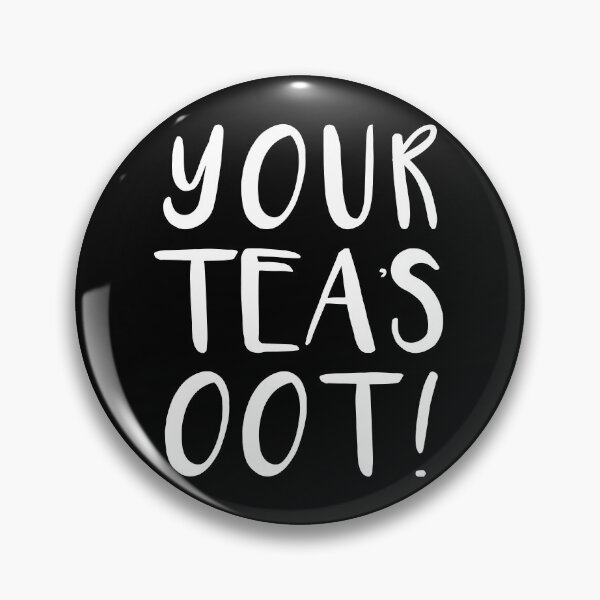 Item preview, YOUR TEAS OOT!  Scots Language Phrase designed and sold by MacPean.