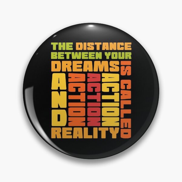 Item preview, The distance between your dreams and reality is called action designed and sold by NerdySherds.