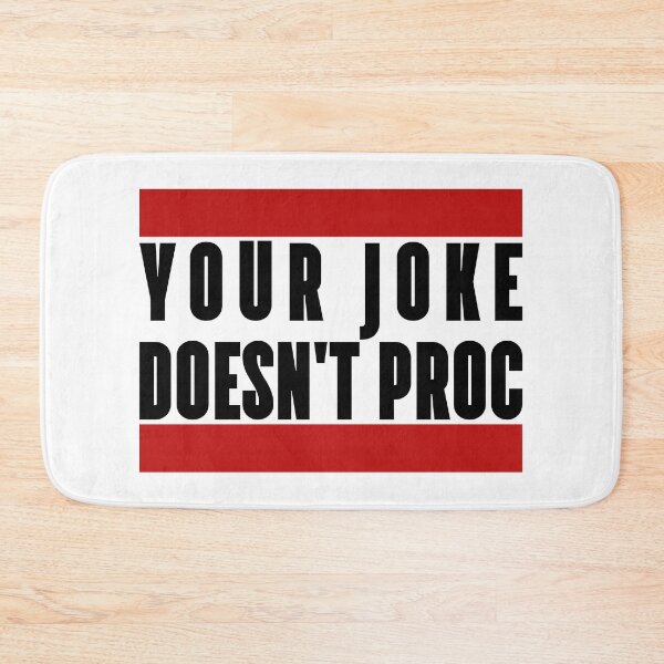 Item preview,  Your Joke doesn't proc - you aren't funny - black designed and sold by Marcel Wirth.