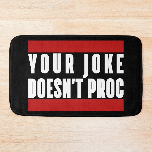 Item preview, Your Joke doesn't proc - you aren't funny - white designed and sold by Marcel Wirth.