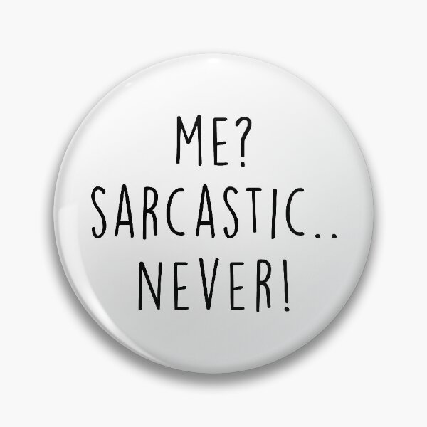 Item preview, Never Sarcastic Funny Saying designed and sold by quarantine81.