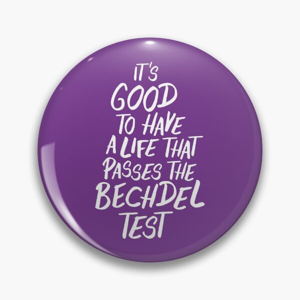 Item preview, It's good to have a life that passes the Bechdel test designed and sold by itsseameh.