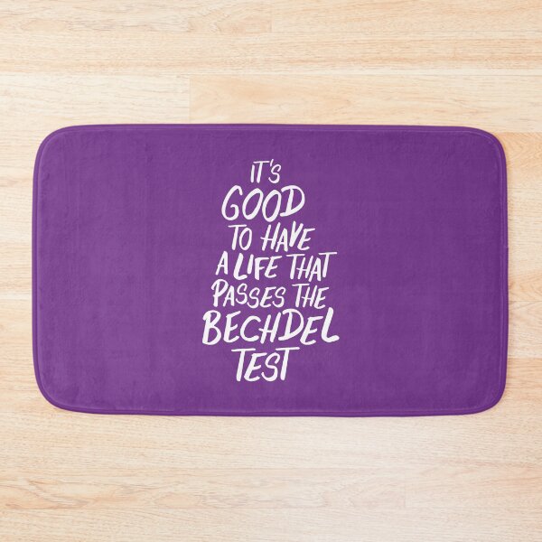 Item preview, It's good to have a life that passes the Bechdel test designed and sold by itsseameh.