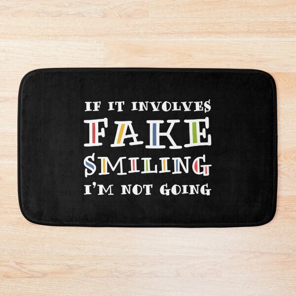 Item preview, If It Involves Fake Smiling, I’m Not Going. designed and sold by ZoollGraphics.