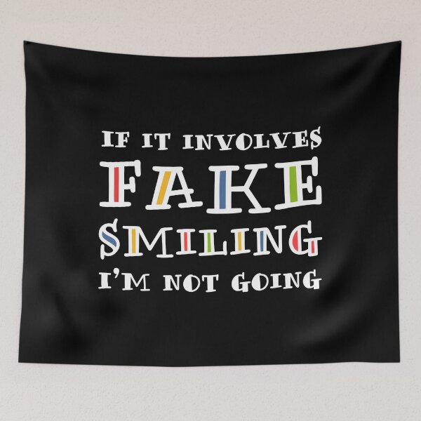 Item preview, If It Involves Fake Smiling, I’m Not Going. designed and sold by ZoollGraphics.