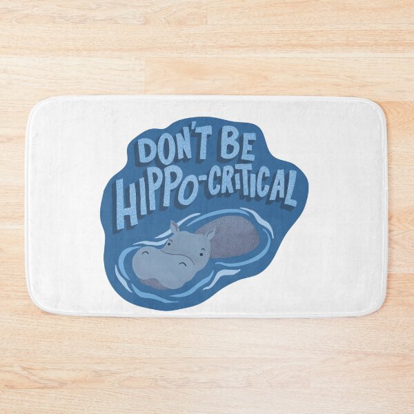 Item preview, Don't Be Hippo Critical designed and sold by DavidAlan.