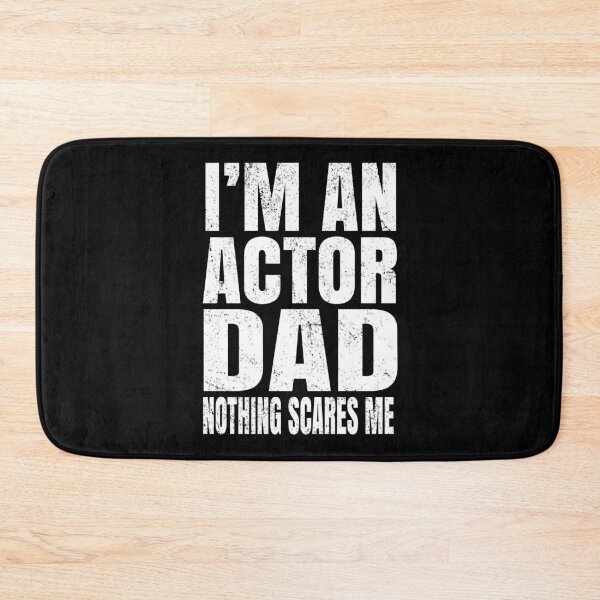 Item preview, I'm An Actor Dad Nothing Scares Me - Funny Acting design designed and sold by Grabitees.