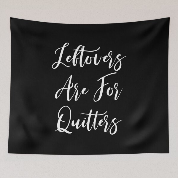 Item preview, Leftovers Are For Quitters - Thanksgiving - Fall - Thankful - Thanksgiving Gift - Funny Thanksgiving designed and sold by Rainwater Merch.