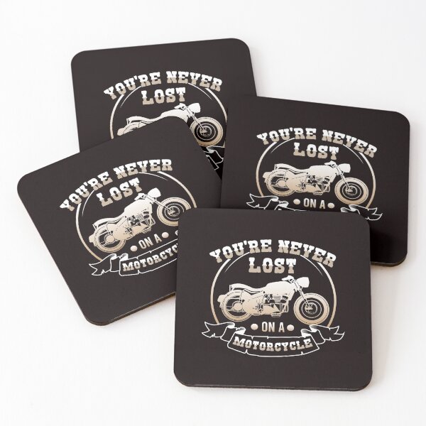 Motorcycle Biker You're Never Lost On A Motorcycle Coasters (Set of 4)