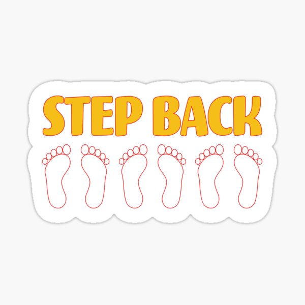 Step Back Six Feet. Sticker