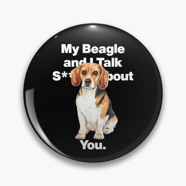 Item preview, My Beagle and I Talk Shh About You designed and sold by HelloFromAja.