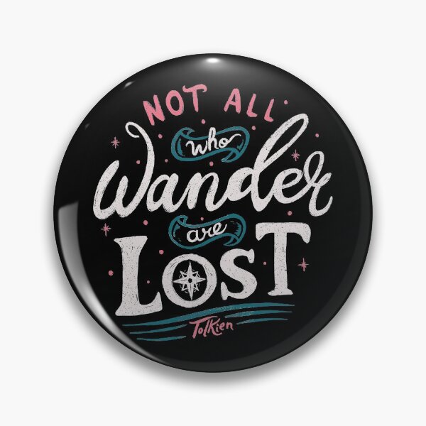 Not all who wander are lost - Tolkien Pin