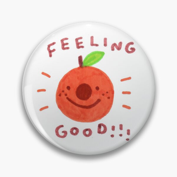 FEELING GOOD!!! Pin
